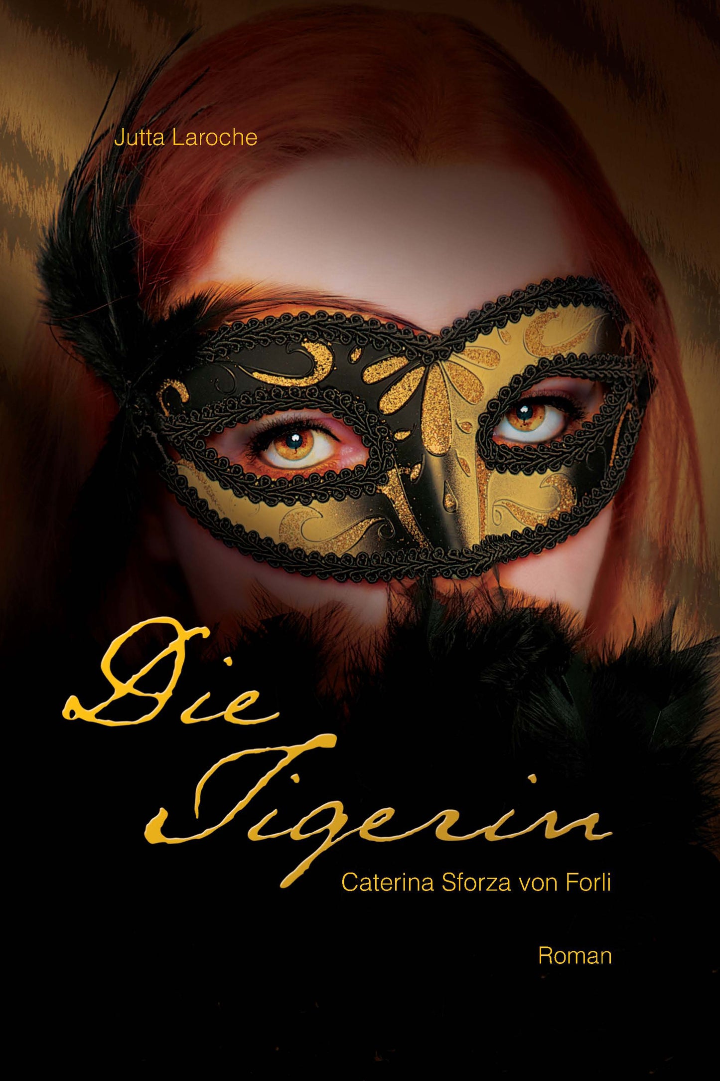 Die Tigerin - Caterina Sforza von Forli